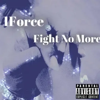 Fight No More (Clean Version) by 1Force