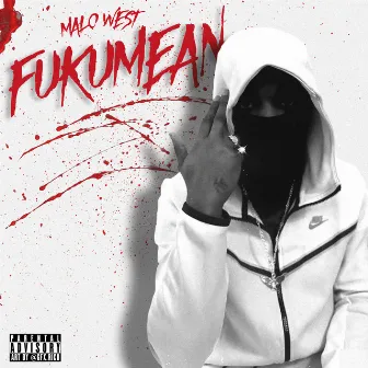 Fukumean by Malo West