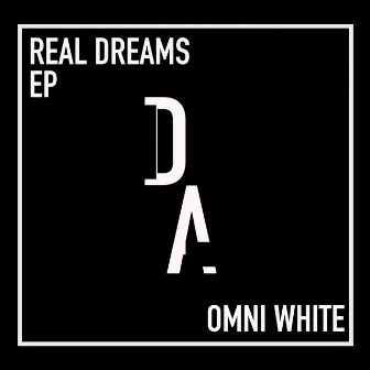 Real Dreams EP by Omni White