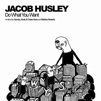 Do What You Want by Jacob Husley