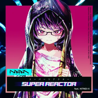 SUPER REACTOR (feat. HiTNEX-X) by Kobaryo