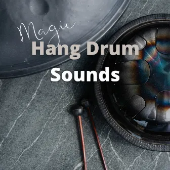 Magic Hang Drum Sounds by Relaxing Tongue Drum & Hung Drum