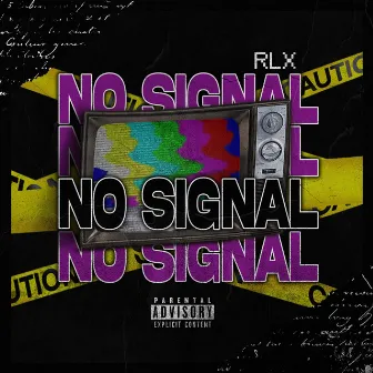 NO SIGNAL (Deluxe) by RLX