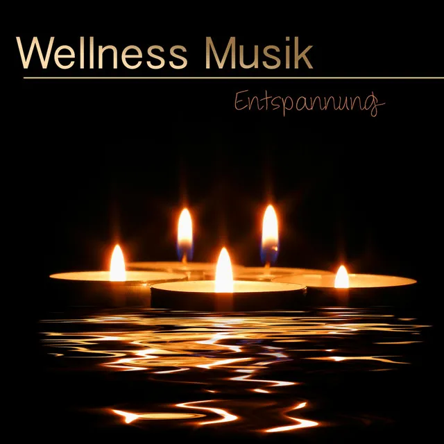 Wellness Musik Entspannung - Spa Yoga und Positives Denken Hintergrundmusik, Meditationsmusik, Entspannungsmusik, Einschlafsmusik