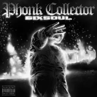 PHONK COLLECTOR by 6IXSOUL