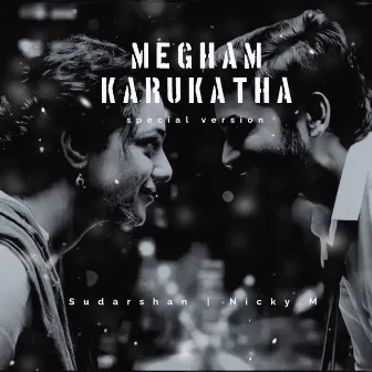 Megham Karukatha (Special Version) by Nicky.M