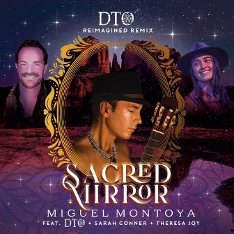 The Sacred Mirror (DTO Reimagined Mix) by Miguel Montoya