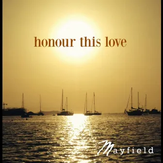 Honour This Love by Mayfield