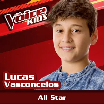 All Star (Ao Vivo / The Voice Brasil Kids 2017) by Lucas Vasconcelos