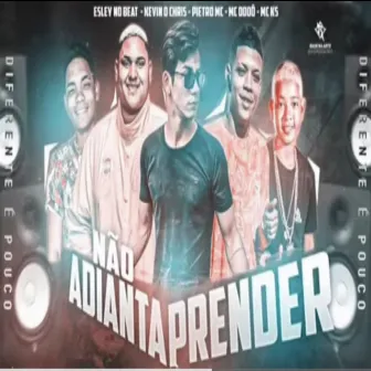 Não Adianta Prender by Pietro Mc