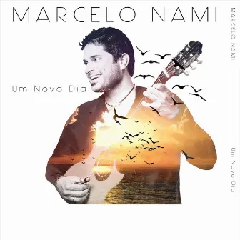 Um Novo Dia by Marcelo Nami