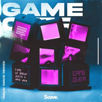 Game Over (Wave Wave Remix) by Le Boeuf