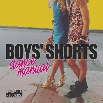 Dance Manual by Boys' Shorts