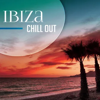 Ibiza Chill Out – Tropical Chillout, Relax on the Beach, Sunshine, Sunbed, Summer Vibes, Holiday Chill Out by Ibiza 2016