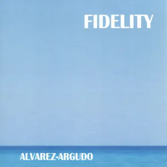 Fidelity by Miguel Álvarez-Argudo