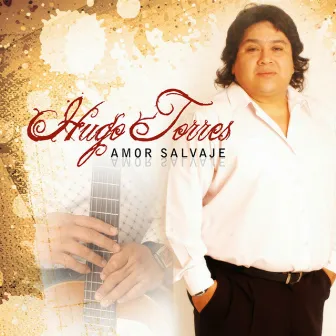 Amor Salvaje by Hugo Torres