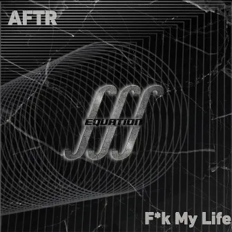 F*k My Life by AFTR