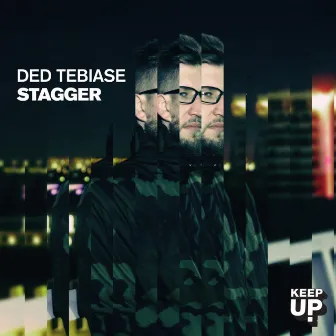 Stagger by Ded Tebiase