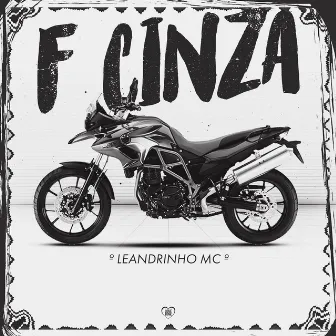 F Cinza by Leandrinho Mc