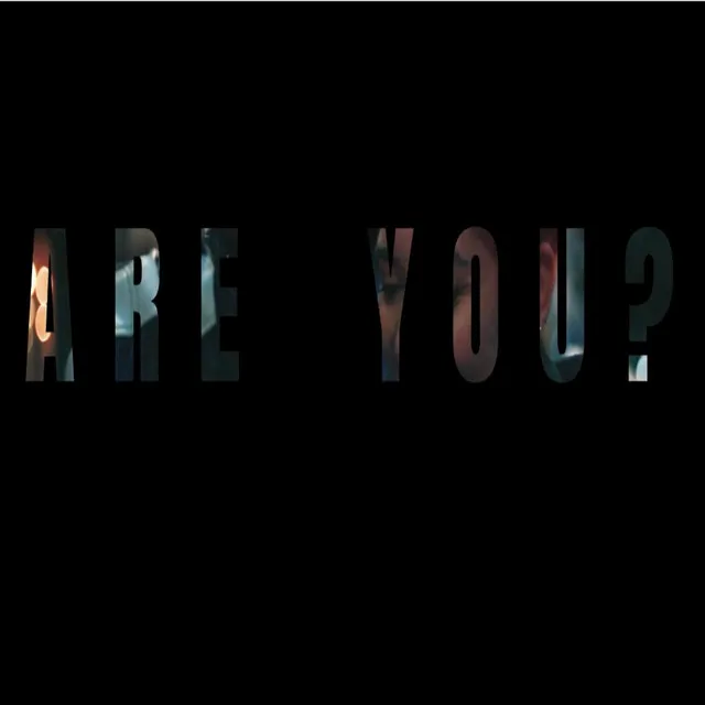 Are you?