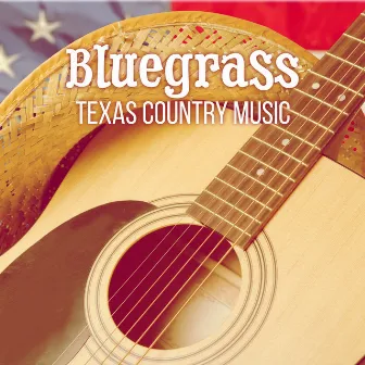 Bluegrass: Texas Country Music by Texas Country Group