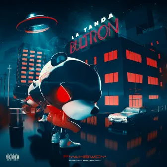 La Tanda Bultron by Fastah Selectah