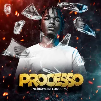 Processo by Nebraycka Loucura