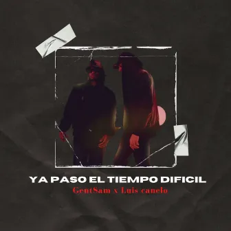 YA PASO EL TIEMPO DIFICIAL by Luis Canelo