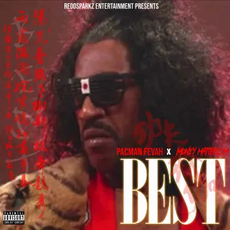 Best by Pacman Fevah