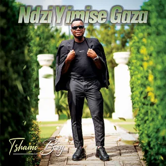 Ndzi Yimise Gaza by Tshami Boy