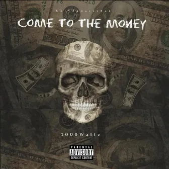 COME TO THE MONEY by 1000wattz