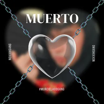 Muerto by Noxxih Gang