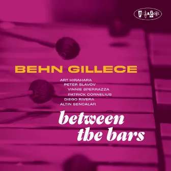 Between The Bars by Behn Gillece