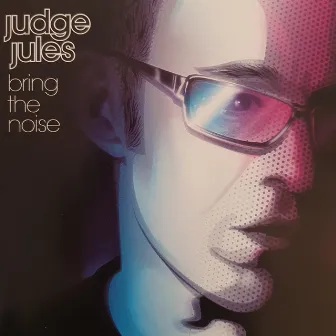 Bring The Noise by Judge Jules