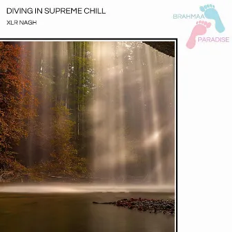 Diving In Supreme Chill by XLR NAGH