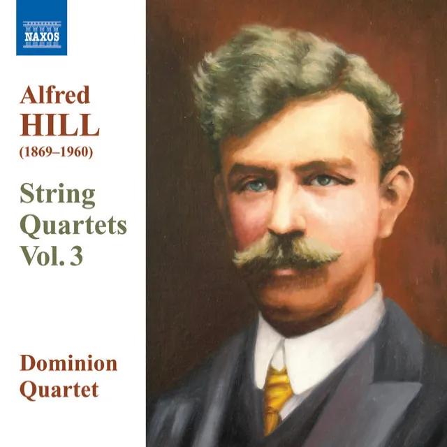 Hill, Alfred: String Quartets, Vol. 3