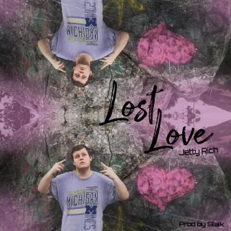 Lost Love by Jetty Rich