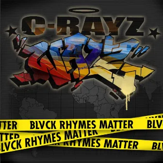 BLVCK RHYMES MATTER by C-Rayz Walz