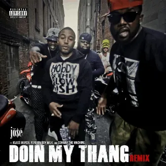 Doin My Thang (Remix) [feat. Klass Murda, Foreign Boy Milk & Conway the Machine] by Jose