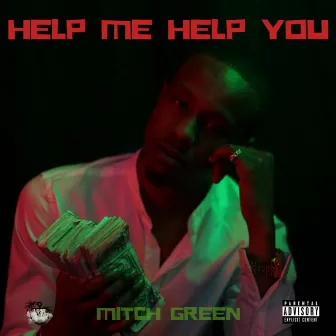 Help Me Help You by Mitch Green