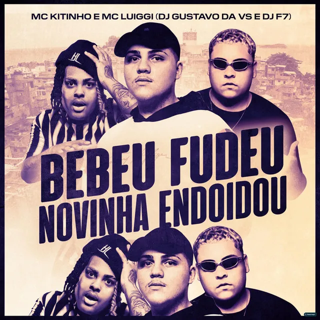 Bebeu Fudeu Novinha Endoidou (feat. MC Kitinho & MC Luiggi)