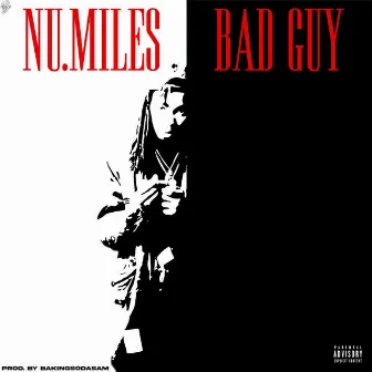 Bad Guy by Nu.Miles