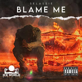 Blame Me by Selassie