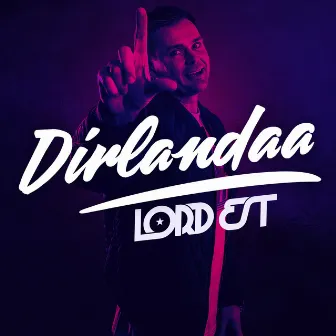 Dirlandaa by Lord Est