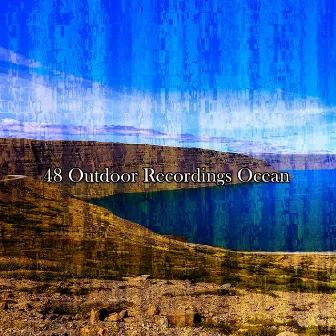 48 Outdoor Recordings Ocean by Ocean Waves