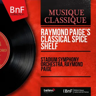 Raymond Paige's Classical Spice Shelf (Stereo Version) by Raymond Paige