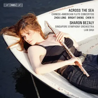 Across the Sea - Chinese-American Flute Concertos by Singapore Symphony Orchestra