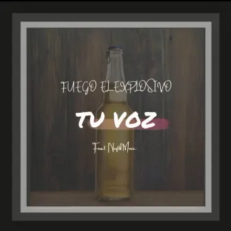 Tu Voz by FUEGO EL EXPLOSIVO