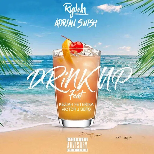 Drink Up (feat. Keziah Feterika & Victor J Sefo)