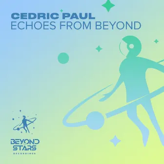 Echoes From Beyond by Cedric Paul